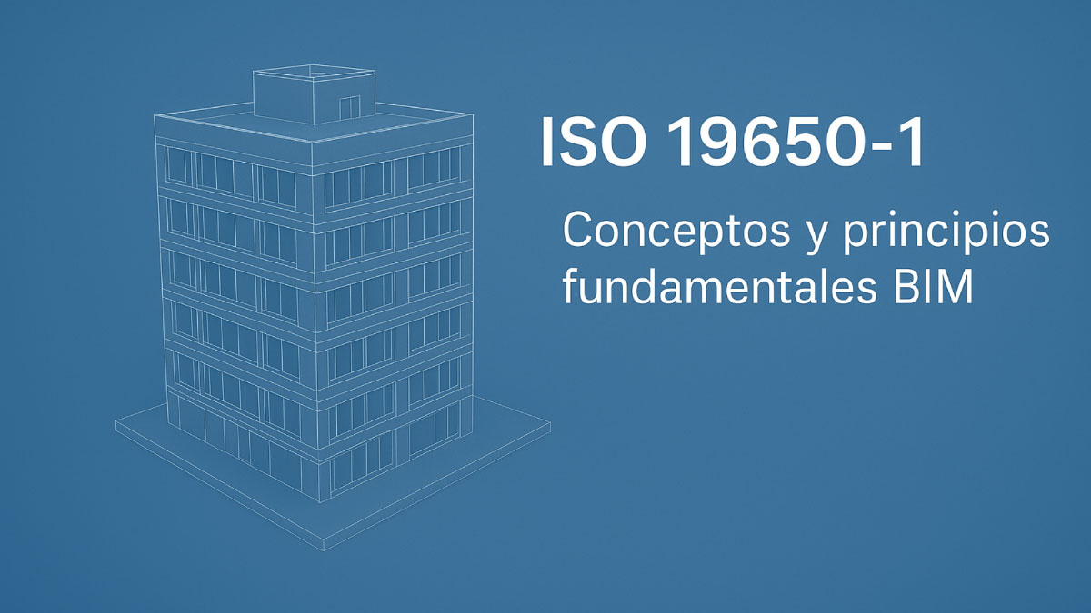 ISO 19650-1 for BIM, core principles